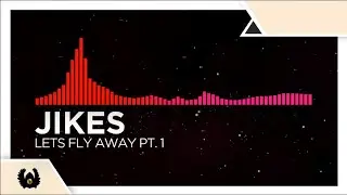 [DnB/Melodic Drumstep] - JIKES - Lets Fly Away Pt. 1 [Monstercat Fanmade]