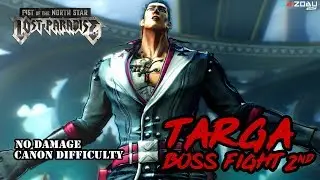 Fist of the North Star Lost Paradise - Kenshiro VS Targa 2nd (Canon Difficulty No Damage)