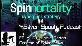 Silver Spook Podcast #10 - Spinnortality: A Cyberpunk Strategy Game