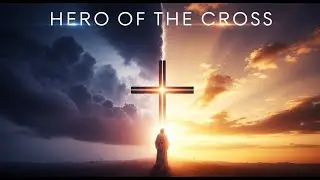 HERO OF THE CROSS | Epic Worship Anthem on Christ's Sacrifice & Victory | Deep Abide