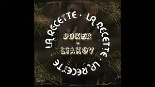 Joker Liakov   La Recette