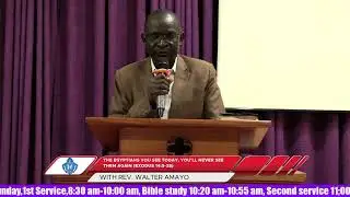 THE EGYPTIANS YOU SEE TODAY, YOU'LL NEVER SEE THEM AGAIN (EXODUS 14:5-28) WITH REV. WALTER AMAYO