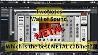 TwoNotes Wall of Sound. 6 Best METAL Dyn IR!!! w/ PGS MONOLITH & Vero City Effects Pedals 五一五丸B2