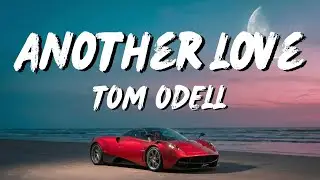 Tom Odell - Another Love | Car Cinematic Mood