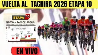 VUELTA AL TACHIRA COLOMBIA Y VENEZUELA DURA PELEA POR EL LIDERATO ÚLTIMA ETAPA 10