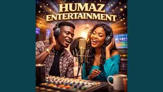 HUMAZ ENTERTAINMENT Duniyar Waka
