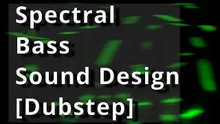 Spectral Bass Sound Design