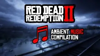 RED DEAD REDEMPTION 2 | Ambient/Calm Mission Music Compilation