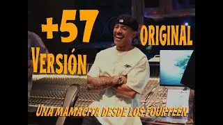 +57 (Versión Original) | Una mamacita desde los fourteen [Official Audio]