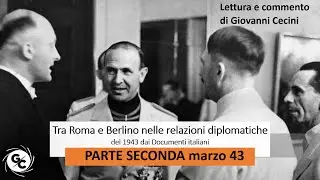 Tra Roma e Berlino nelle relazioni diplomatiche del 1943 - Documenti italiani PARTE SECONDA marzo 43