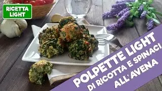 Polpette LIGHT di ricotta e spinaci all'avena (33 calorie l'una)