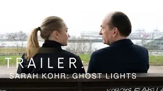 SARAH KOHR GHOST LIGHTS | TRAILER | CINEMAWORLD
