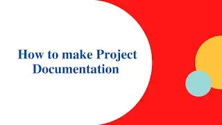 How to make Project Documentation