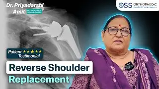 Reverse Shoulder Replacement Success | Dr. Priyadarshi Amit | Patient Testimonial Delhi NCR
