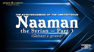 Naaman the Syrian (Part 3) - General Bible Study (November 13, 2025)