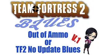 Out of Ammo Blues/TF2 No Update Blues V.1 ☛ TF2 Blues (TF2 AI Suno Song)