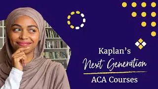 Introducing the New ACA Next Generation Courses from Kaplan
