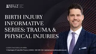 Birth Injury Lawyer for Victims of Trauma & Physical Injuries | Kelly Law Team