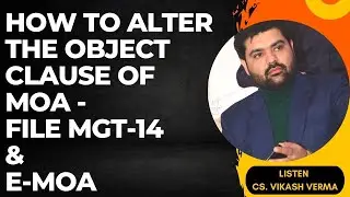 How to change the object clause of MOA in Version 3 of MCA ? Alteration of object Clause of Company