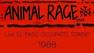 Animal Rage - El Paso Occupato, Torino, Italy, 1988 (Hardcore Punk)