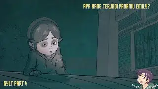 SEMAKIN BUAT PENASARAN, APA YANG SEBENARNYA TERJADI PADA EMILY? | GYLT INDONESIA GAMEPLAY  |  PART 4