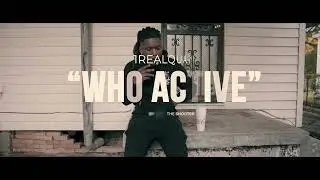 1Realquann - WHO ACTIVE [official video]
