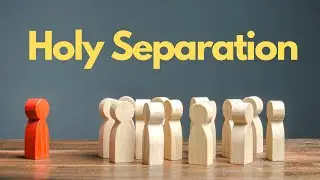 Holy Separation: Are You Set Apart?
