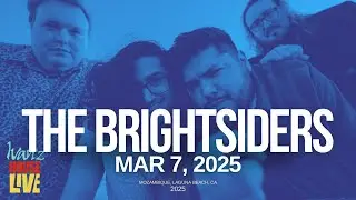 THE BRIGHTSIDERS - Ivan'z House - March 7, 2025