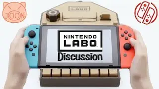 Nintendo Labo Discussion Featuring Howe To Switch!