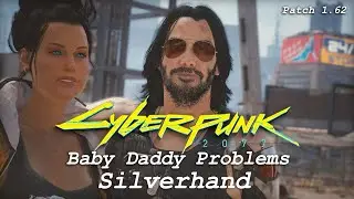 Baby Daddy Problems - Silverhand - Cyberpunk 2077 (Model Swaps)