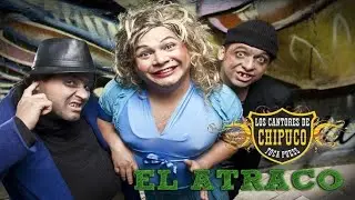 Los Cantores de Chipuco - El Atraco (Videoclip)