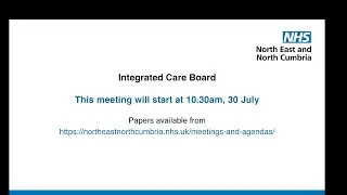 Integrated Care Board - live from 10.30am, Tuesday, 30 July
