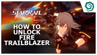 HONKAI STAR RAIL How to unlock Fire Trailblazer