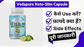 Vedapure Keto-Slim Capsule Uses in Hindi | Side Effects | Review