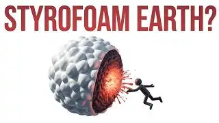 What If Earth Was Made of Styrofoam? (The Styrofoam Earth Paradox)