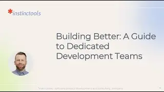 Building Better: A Guide to Dedicated Development Team