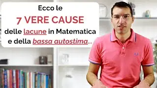Ecco le 7 vere cause delle lacune in Matematica e della bassa autostima