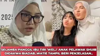 ISTERI SHUIB IAITU WATIE TAMPIL JAWAB DAKWAAN NETIZEN ANAK TIRINYA TALITHA BIADAB KEPADANYA.