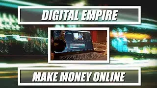 Digital Empire: How to Make Money Online
