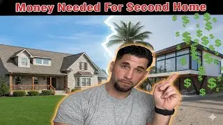 How Much Money Do You Really Need For a Second Home in 2025|Investment vsVacation Property Explained