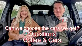 Can we choose the cars we get? // Questions, Coffee & Cars #143