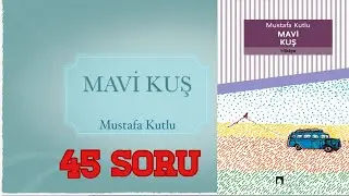 MAVİ KUŞ 45 Soru