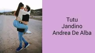 TUTU cover - Jandino feat. Andrea de Alba (letra/lyrics)