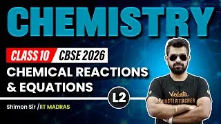 Chemical Reactions & Equations L2 | Class 10 Chemistry | CBSE 2026🔥Shimon Sir