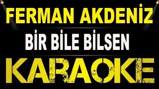 Ferman Akdeniz - Bir Bilebilsen / Karaoke / Md Altyapı / Cover / Lyrics / HQ