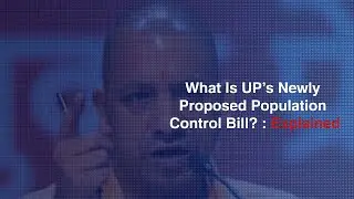 What Is UP&rsquo;s Newly Proposed Population Control Bill? : Explained
