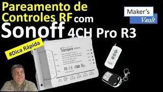 #Dica Rápida- Pareamento de Controles RF com Sonoff 4CH Pro R3: Veja como fazer!