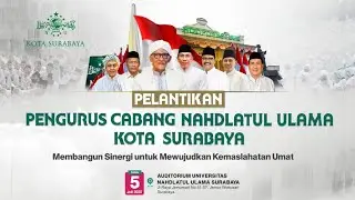 🔴 (LIVE) PELANTIKAN PENGURUS CABANG NAHDLATUL ULAMA KOTA SURABAYA