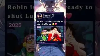 Sometimes, Luffy needs to be put on silent mode🤭 #luffy #robin #onepiece