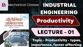 Industrial Engineering| Mechanical Engineering 6th Semester| 2024-25| Productivity| Lecture 1|